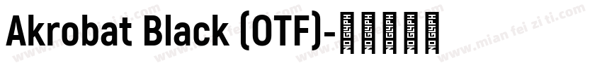 Akrobat Black (OTF)字体转换
